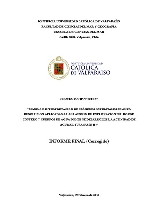 Informe Final : Manejo e interpretación de imágenes satelitales de alta resolución aplicadas a las labores de exploración del borde costero y cuerpos de agua donde se desarrolle la actividad de acuicultura (Fase II)