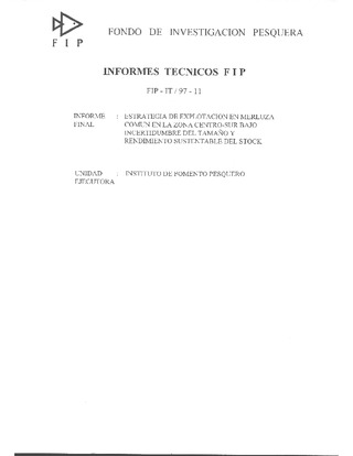 Informe Final : ESTRATEGIA DE EXPLOTACION EN MERLUZA COMUN EN LA ZONA CENTRO-SUR BAJO INCERTIDUMBRE DEL TAMAÑO Y RENDIMIENTO SUSTENTABLE DEL STOCK