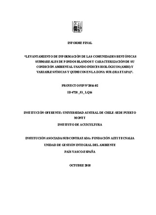 Informe Final : Levantamiento de información de las comunidades bentónicas submareales de fondos blandos y caracterización de su condición ambiental usando índices biológicos (AMBI) y variables físicas y químicos en la zona sur (1ra etapa)