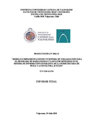 Informe Final : Modelo e implementación de un sistema de visualización para el  programa de  mareas rojas y larvas  de mitílidos, en el Sistema de Información Geográfica de la Subsecretaría de Pesca y Acuicultura, II Etapa