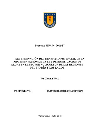 Informe Final : Determinación del beneficio potencial de la implementación de la ley de bonificación de algas en el sector acuicultor de las regiones del Bio Bío y Los Lagos