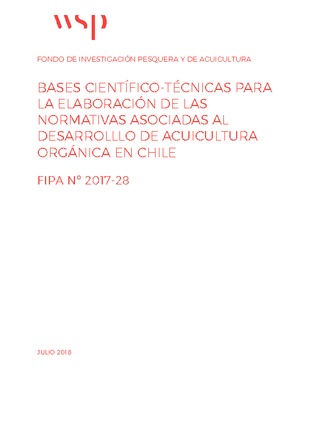 Informe Final : Bases científico-técnicas para la elaboración de las normativas asociadas al desarrollo de acuicultura orgánica en Chile