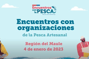 Encuentro Regional con la pesca artesanal - Maule (Constitución)