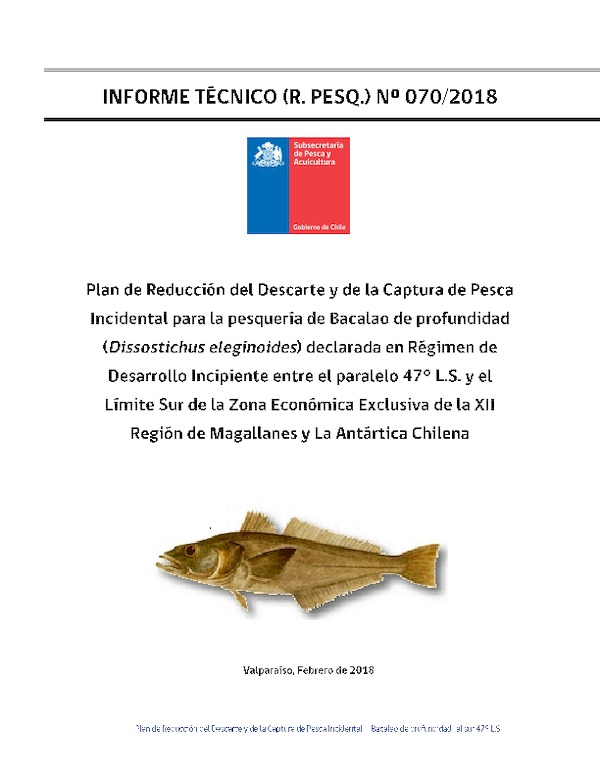 Informe Técnico (R. Pesq.) N° 70-2018 Plan de Reducción del Descarte y de la Captura de Pesca Incidental para la Pesquería de Bacalao de Profundidad.