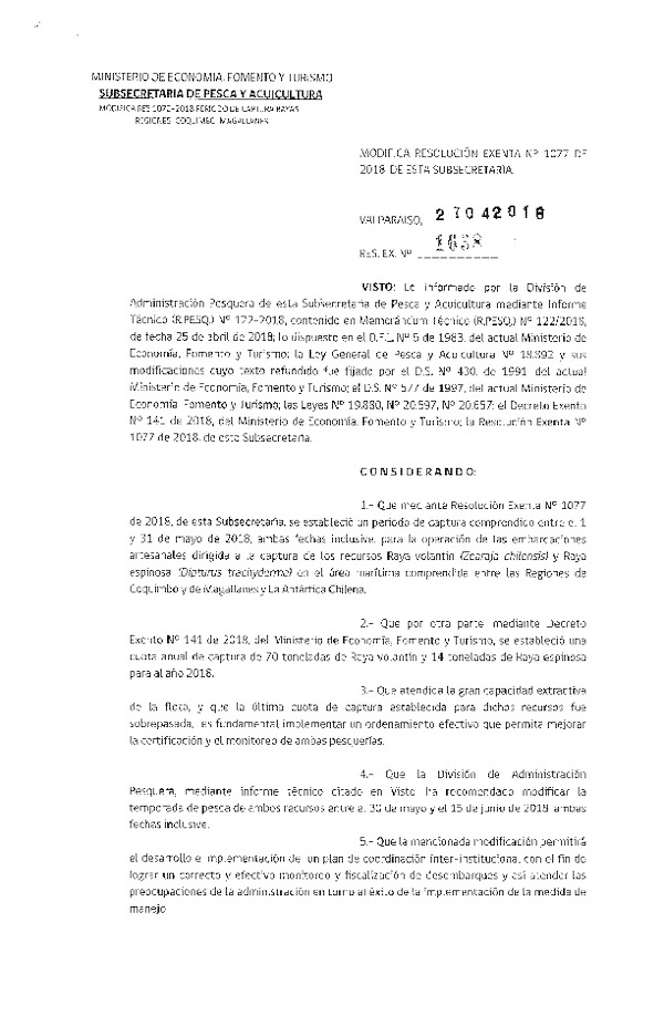 Res. EX. N° 1638-2018 Modifica Res. Ex. N° 1077-2018 Establece Periodo de Captura Raya Volantín y Raya Espinosa para Embarcaciones Artesanales entre las Regiones de Coquimbo y de Magallanes y La Antártica Chilena. (Publicado en Página Web 27-04-2018) (F.D.O. 30-04-2018)