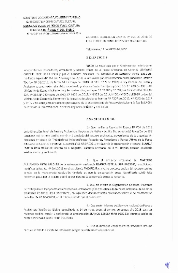 Res. Ex. N° 33-2018 (DZP VIII) Res. Ex. N° 4-2018 (DZP VIII) Autoriza Cesión Anchoveta y Sardina común.