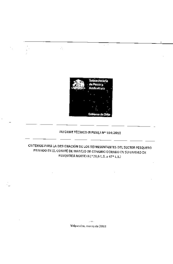 Informe Técnico (R. Pesq.) N° 104/2018 Criterios para la Designación de los Representantes del Sector Pesquero Privado en el Comité De Manejo de Congrio Dorado en su Unidad de Pesquería Norte (41 °28,6 l.s. a 47° l.s.)