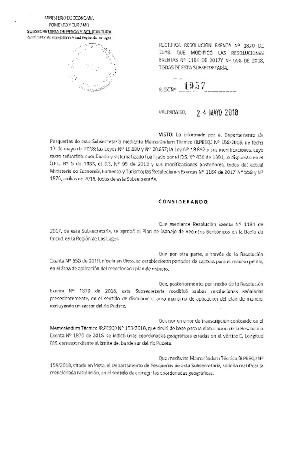 Res. Ex. N° 1957-2018 Rectifica Res. Ex. N° 1870-2018 que Modificó Res. Ex. N° 1184-2017 y Res. Ex. N° 558-2018 Que Aprobó el Plan de Manejo y Autorizó Períodos de Captura del Recurso Pelillo Respectivamente en la Bahía de Ancud, Región de Los Lagos. (Publicado en Página Web 25-05-2018) (F.D.O. 31-05-2018)