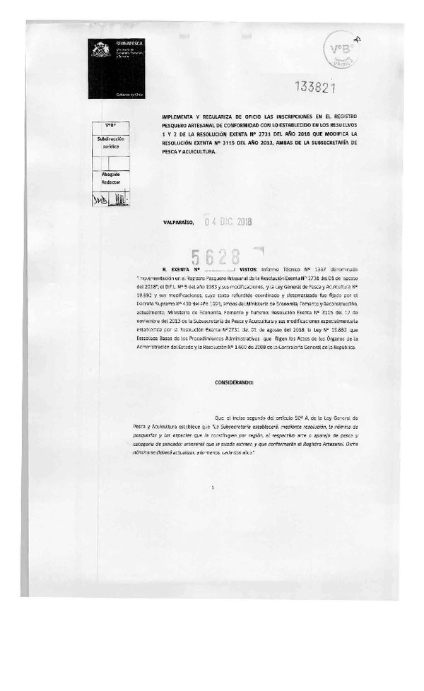 Res. Ex. N° 5628-2018 (Sernapesca) Implementa y regulariza de oficio las inscripciones en el registro pesquero artesanal de conformidad con lo establecido en los resuelvos 1 y 2 de la resolución exenta N° 2731 del año 2018 que modifica la resolución exenta N° 3115 del año 2013, ambas de la Subsecretaría de Pesca y Acuicultura. (Publicado en Página Web 19-12-2018) (F.D.O. 19-12-2018)