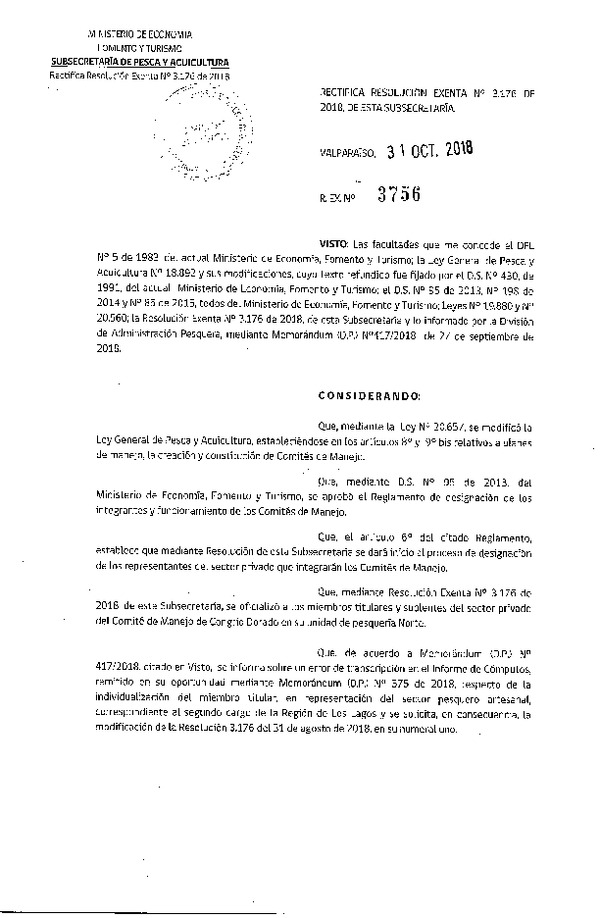 Res. Ex. N° 3756-2018 Rectifica Res. Ex. N° 3176-2018 Oficializa Miembros Titulares y Suplentes del Sector Privado que se Indican del Comité de Manejo Congrio Dorado, Unidad de Pesquería Norte. (Publicado en Página Web 07-02-2019) (F.D.O. 07-02-2019)