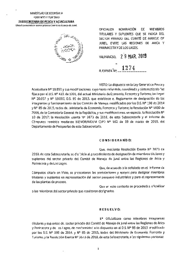 Res. Ex. N° 1274-2019 Oficializa Nominación de Miembros Titulares y Suplentes del Sector Privado del Comité de Manejo de Jurel entre las Regiones de Arica y Parinacota y de Los Lagos. (Publicado en Página Web 03-04-2019) (F.D.O. 11-04-2019)