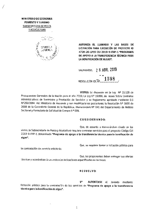 Res. Ex. N° 1598-2019 Autoriza el llamado y las bases de licitación para ejecución de proyecto ID 4728-26-LP19 CUI 2019-9-FAP-1 "Programa de apoyo a la transferencia técnica para la bonificación de algas". (Publicado en Página Web 29-04-2019)