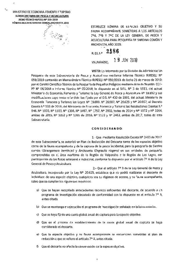 Res. Ex. N° 2186-2019 Establece Nómina de Especies Objetivo y de Fauna Acompañante Sometidas a los Artículos 7°A, 7°B y 7°C, de la LGPA para Pesquería de Sardina común y Anchoveta entre las Regiones de Valparaíso y Los Lagos, Año 2019. (Publicado en Página Web 20-06-2019) (F.D.O. 26-06-2019)