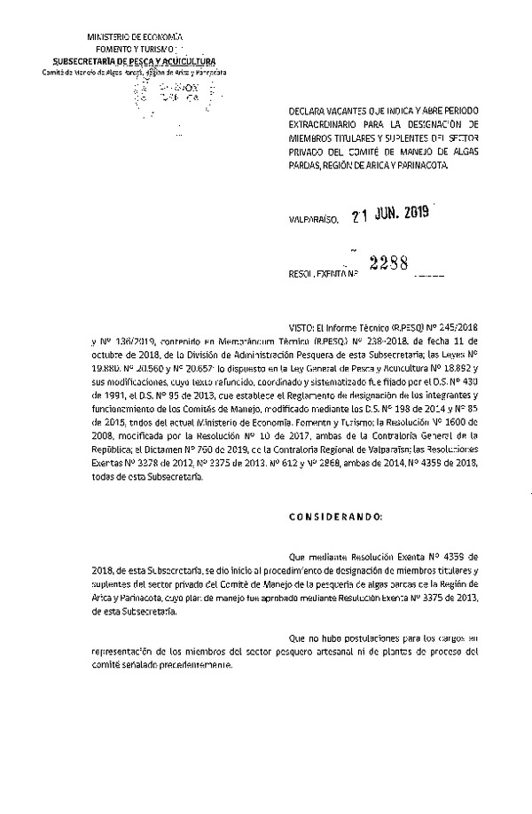 Res. Ex. N° 2288-2019 Declara Vacantes que Indica y Abre Período Extraordinario para la Designación de Miembros de Comité de Manejo de Algas Pardas, Región de Arica y Parinacota. (Con Informe Técnico) (Publicado en Página Web 25-06-2019) (F.D.O. 02-07-2019)