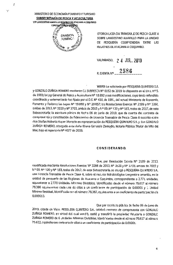 Res. Ex. N° 2586-2019 Otorga Licencia Transable de Pesca Clase A sobre Langostino amarillo para la Unidad de Pesquería comprendida entre las regiones de Atacama a Coquimbo. (Publicado en Página Web 25-07-2019)