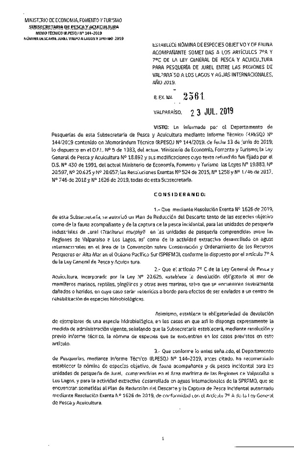 Res. Ex. N° 2561-2019 Establece Nómina de Especies Objetivo y de Fauna Acompañante Sometidas a los Artículos 7°A y 7°C, de la LGPA para Pesquería de Jurel entre las Regiones de Valparaíso a Los Lagos, Año 2019. (Publicado en Página Web 29-07-2019) (F.D.O. 02-08-2019)