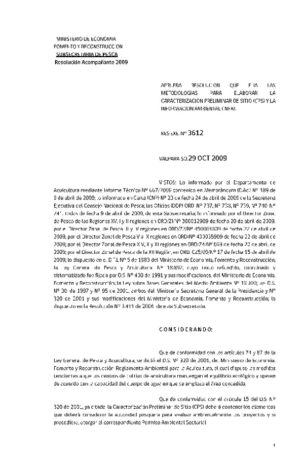 R. EX. N° 3612-2009 Aprueba Resolución que Fija las Metodologías para Elaborar la Caracterización Preliminar de Sitio (CPS) y la Información Ambiental (INFA). (F.D.O. 06-11-2009) (Última Modificación. Res. Ex. Nº 1917-2023).