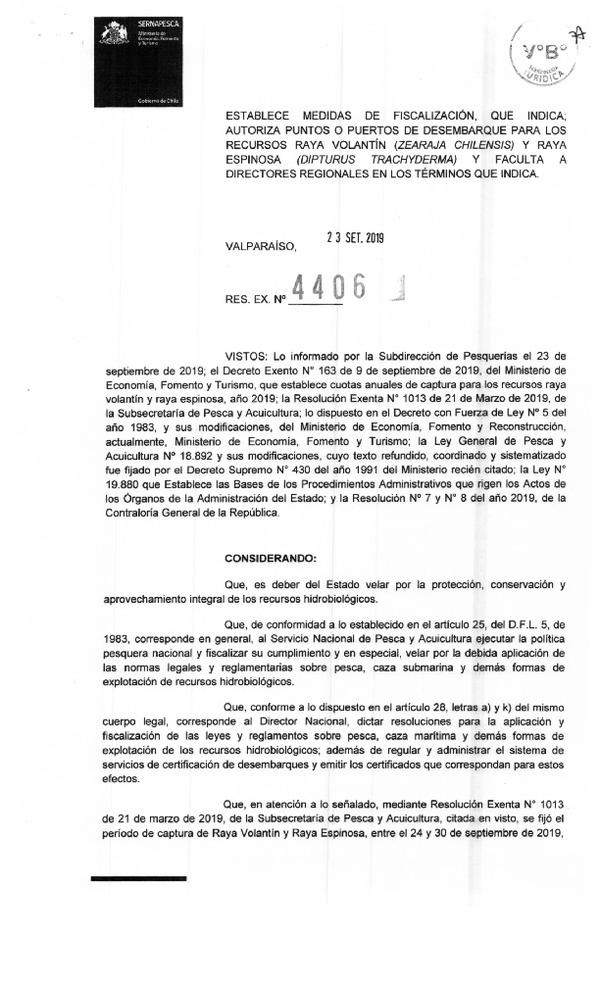 Res. Ex. N° 4406-2019 (Sernapesca) Establece Medidas de Fiscalización, Que Indica; Autoriza Puntos O Puertos de Desembarque Para Los Recursos Raya Volantín (Zearaja Chilensis) y Raya Espinosa (Pipturus Trachyderma) y Faculta a Directores Regionales en los Términos Que Indica. (Publicado en Página Web 25-09-2019)