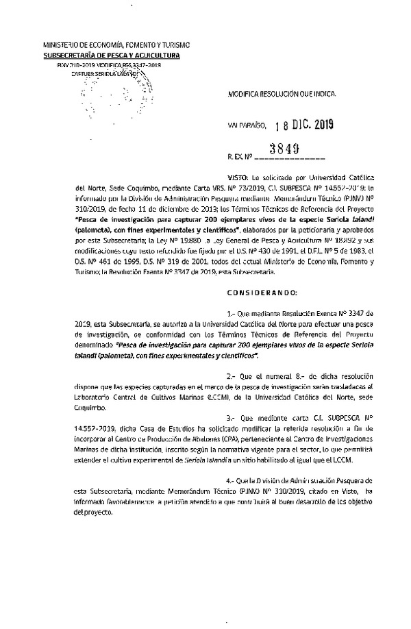 Res. Ex. N° 3849-2019 Modifica 	Res. Ex. N° 3347-2019 Autoriza a Universidad Católica del Norte, sede Coquimbo, para realizar pesca de investigación que indica.