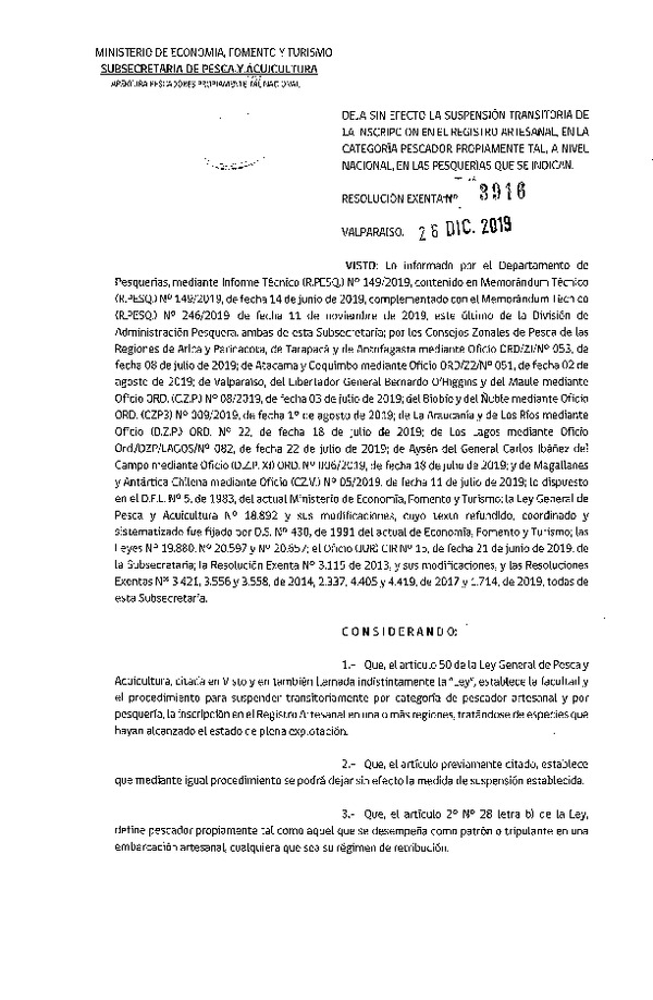 Res. Ex. N° 3916-2019 Deja sin efecto la Suspensión Transitoria de la Inscripción en el Registro Artesanal, en la Categoría Pescador Propiamente Tal, a Nivel Nacional, en las Pesquerías que se Indican. (Publicado en Página Web 26-12-2019) (F.D.O. 08-01-2020)