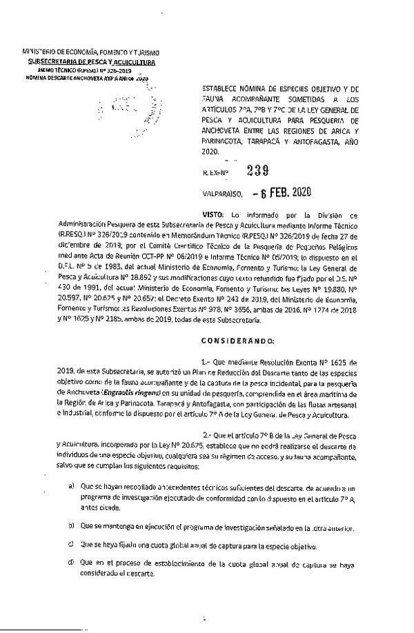 Res. Ex. N° 239-2020, Establece nómina de especies objetivo y de fauna acompañante sometidas a los artículos 7° A, 7° B y 7° C de la ley general de pesca y acuicultura para pesquería de anchoveta entre las regiones de Arica y Parinacota, Tarapacá y Antofagasta, año 2020. (Publicado en Página Web 07-02-2020)(F.D.O. 25-02-2020).