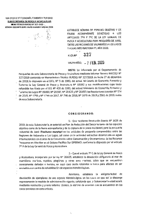 Res. Ex. N° 327-2020, Establece nómina de especies objetivo y de fauna acompañante sometidas a los artículos 7° A,  y 7° C de la ley general de Pesca y acuicultura para la Pesquería de Jurel entre las regiones de Valparaíso a los Lagos y aguas Internacionales, año 2020. (Publicado en Página Web 11-02-2020)(F.D.O. 25-02-2020) (F.D.O. 25-02-2020).