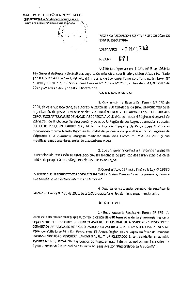 Res. Ex. N° 671-2020 Rectifica Res. Ex. N° 575-2020, Autoriza cesión de Jurel entre organización RAE Región de Los Lagos a Armador Industrial, conforme lo dispuesto en el artículo 55 N de la Ley General de Pesca y Acuicultura (Publicado en Página Web 04-03-2020).