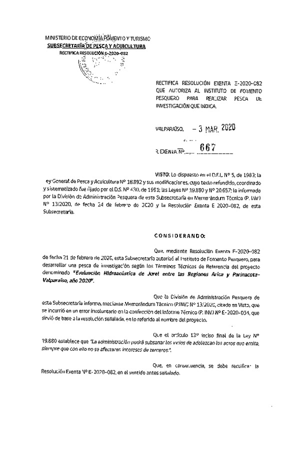 Res. Ex. N° 667-2020 Rectifica Res Ex N° E-2020-082, Autoriza a Instituto de Fomento Pesquero para realizar Pesca de Investigación que indica (Publicado en Página Web 04-03-2020).