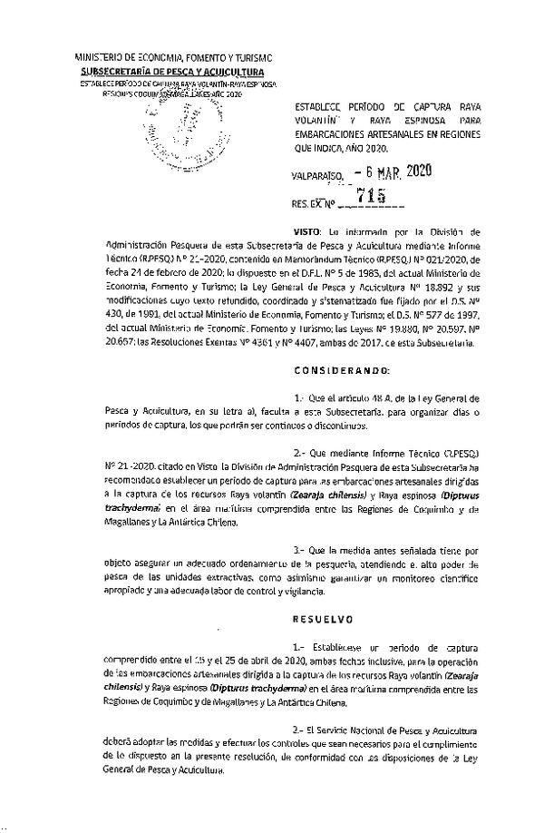 Res. Ex. N° 715-2020 Establece Período de Captura Raya Volantín y Raya Espinosa Para Embarcaciones Artesanales Entre Regiones de Coquimbo y de Magallanes y La Antártica Chilena. (Publicado en Página Web 06-03-2020) (F.D.O. 13-03-2020)