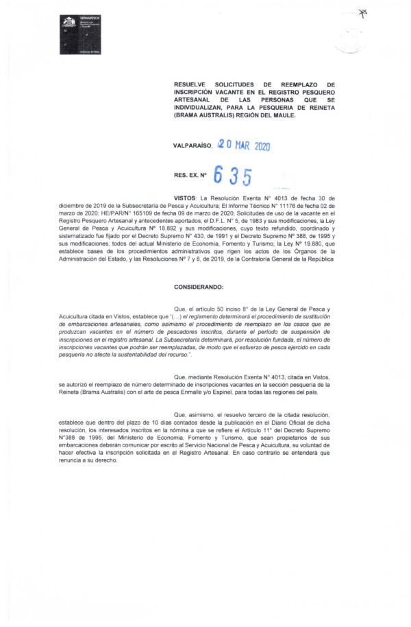 Res. Ex. N° 635-2020 (Sernapesca) Resuelve Solicitudes de Reemplazo de Inscripción Vacante en el Registro Pesquero Artesanal, para la Pesquería de Reineta, Región del Maule. (Publicado en Página Web 25-03-2020)