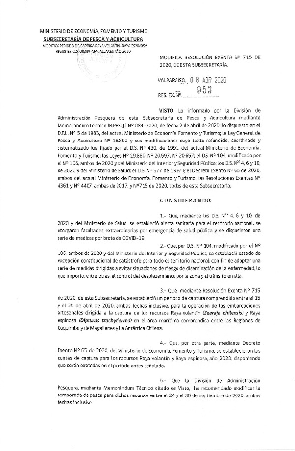 REs. Ex. N° 953-2020 Modifica 0	Res. Ex. N° 715-2020 Establece Período de Captura Raya Volantín y Raya Espinosa Para Embarcaciones Artesanales Entre Regiones de Coquimbo y de Magallanes y La Antártica Chilena. (Publicado en Página Web 09-0