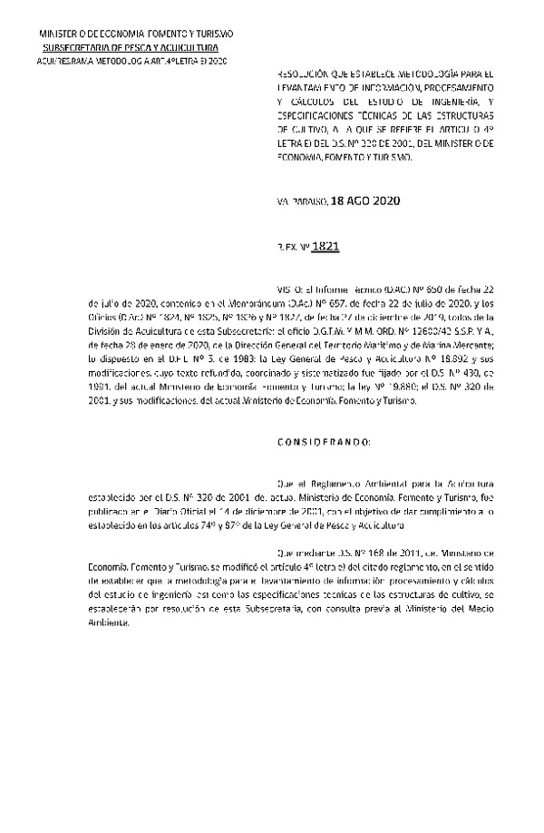 Res. Ex. N° 1821-2020 Establece Metodología para el Levantamiento de Información, Procesamiento y Cálculos del Estudio de Ingeniería, y Especificaciones Técnicas de las Estructuras de Cultivo a la que se Refiere el Artículo 4° Letra E) del D.S. 320 de 2001. (Publicado en Página Web 19-08.2020) (F.D.O. 21-08-2020) (Ultima Mod. Res. Ex. 941-2025)