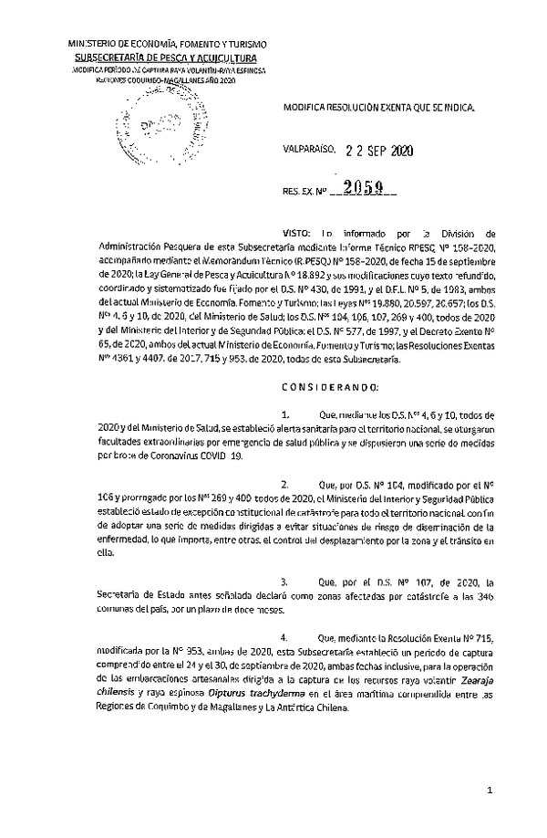 Res.. Ex. N° 2059-2020 Modifica Res. Ex. N° 715-2020 Establece Período de Captura Raya Volantín y Raya Espinosa Para Embarcaciones Artesanales Entre Regiones de Coquimbo y de Magallanes y La Antártica Chilena. (Publicado en Página Web 22-09-2020)