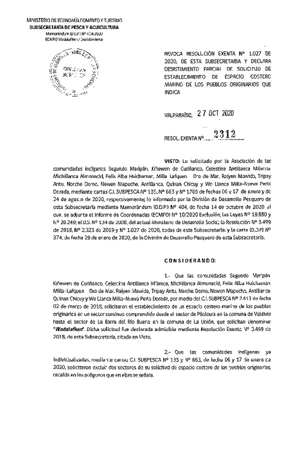 Res. Ex. N° 2312-2020 Revoca 	Res. Ex. N° 1027-2020 Declara desistimiento de solicitud de exclusión en procedimiento para establecimiento de Espacio Costero Marino de Pueblos Originarios que indica. (Publicado en Página Web 28-10-2020)