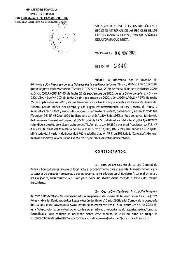 Res. Ex Nº 2349-2020 Suspende el Cierre de la Inscripción en el Registro Artesanal de las Regiones de Los Lagos y Aysén, en la Pesquería que Señala y de la Forma que Indica. (Publicado en Página Web 06-11-2020)