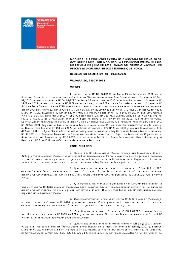 RESOLUCIÓN EXENTA Nº: DN - 00492/2021 MODIFICA LA RESOLUCIÓN EXENTA Nº DN-99/2020 DE FECHA 28 DE OCTUBRE DE 2020, QUE MODIFICÓ LA RESOLUCIÓN EXENTA Nº 2968 DE FECHA 4 DE JULIO DE 2019, AMBAS DEL SERVICIO NACIONAL DE PESCA Y ACUICULTURA EN LOS TÉRMINOS QUE INDICA.