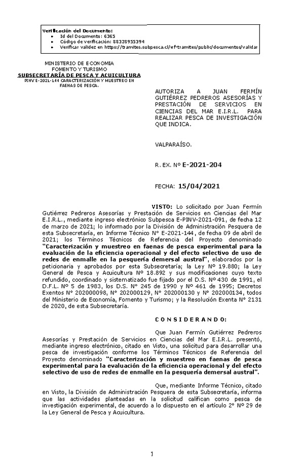 R. EX. Nº E-2021-204 Caracterización y muestreo en faenas de pesca experimental para la evaluación de la eficiencia operacional y del efecto selectivo de uso de redes de enmalle en la pesquería demersal austral. (Publicado en Página Web 15-04-2021)