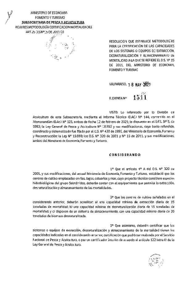 Res. Ex. N° 1511-2021 Establece Metodologías Para la Certificación de las Capacidades de los Sistemas o Equipos de Extracción, Desnaturalización y Almacenamiento de Mortalidad a la que se Refiere el D.S. N° 15 de 2011, del Ministerio de Economía, Fomento y Turismo. (Con Informe Técnico)(Publicado en Página Web 19-05.2021)