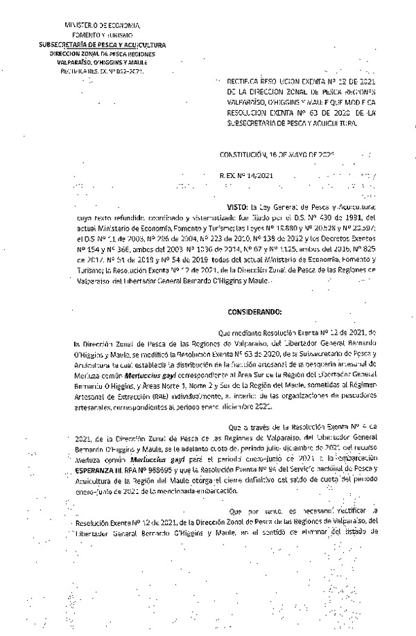 Res. Ex. N° 014-2021 (DZP Regiones de Valparaíso -O'Higgins y Maule)	Rectifica Res. Ex. N° 012-2021 (DZP Regiones de Valparaíso -O'Higgins y Maule) Modifica Res. Ex. DIG N° 63-2020 Distribución de la Fracción Artesanal de Pesquería de Merluza común Individual, Región del Maule. (Publicado en Página Web 16-06-2021)