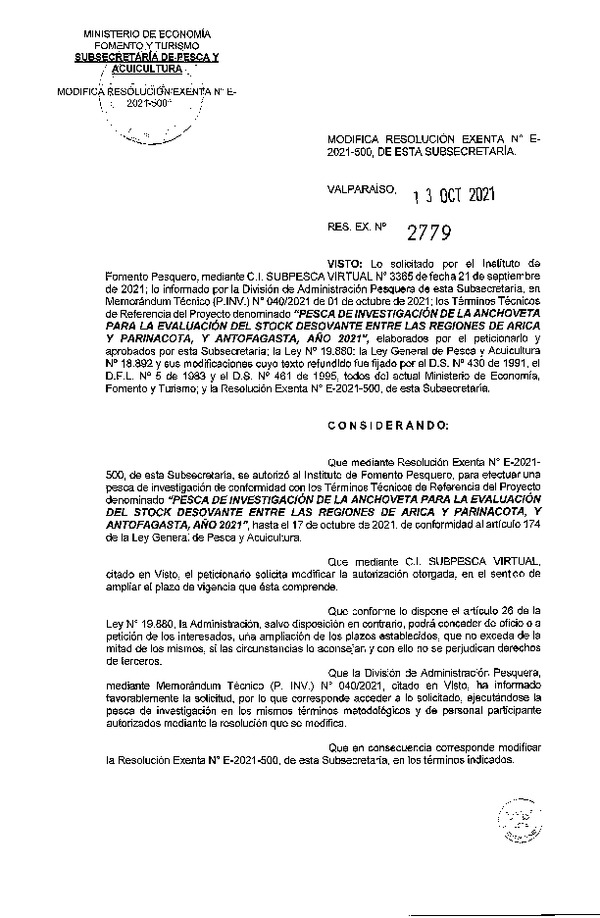 Res. Ex. N° 2779-2021 Modifica R. EX. Nº E-2021-500 PESCA DE INVESTIGACIÓN DE LA ANCHOVETA PARA LA EVALUACIÓN DEL STOCK DESOVANTE ENTRE LAS REGIONES DE ARICA Y PARINACOTA, Y ANTOFAGASTA, AÑO 2021. (Publicado en Página Web 14-10-2021)