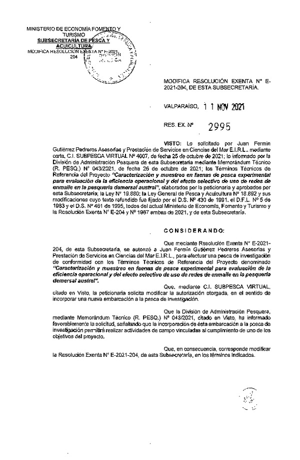 Res. Ex. N° 2995-2021 Modifica R. EX. Nº E-2021-204 Caracterización y muestreo en faenas de pesca experimental para la evaluación de la eficiencia operacional y del efecto selectivo de uso de redes de enmalle en la pesquería demersal austral. (Publicado en Página Web 11-11-2021)