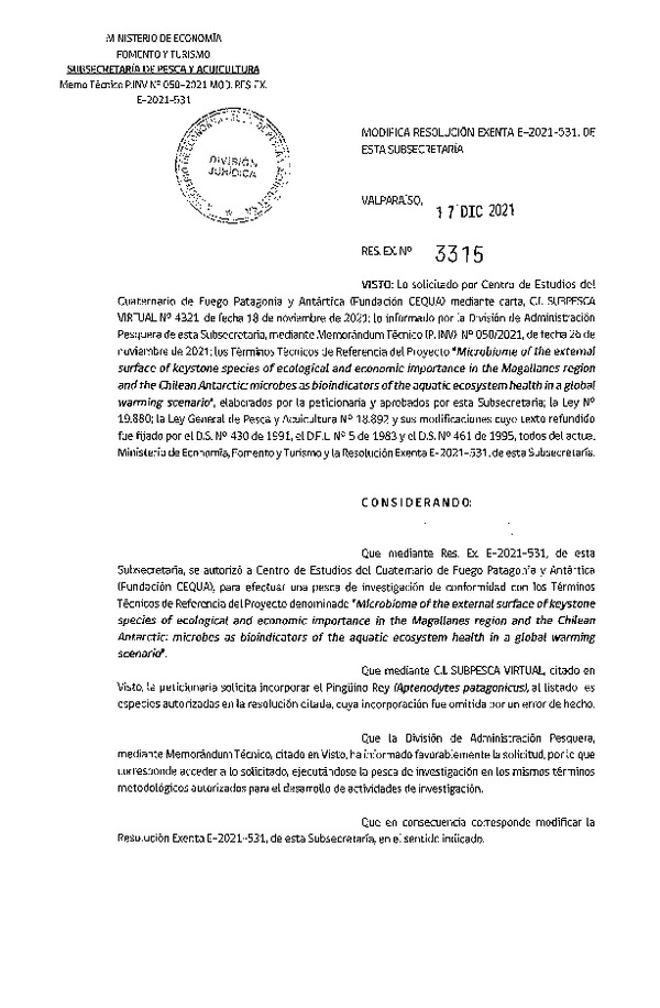 Res. Ex. N° 3315-2021 Modifica 	R. EX. Nº E-2021-531 Microbiome of the external surface of keystone species of ecological and economic importance in the Magallanes region and the Chilean Antarctic: microbes as bioindicators of the aquatic ecosystem health in a global warming scenario (Publicado en Página Web 20-12-2021)