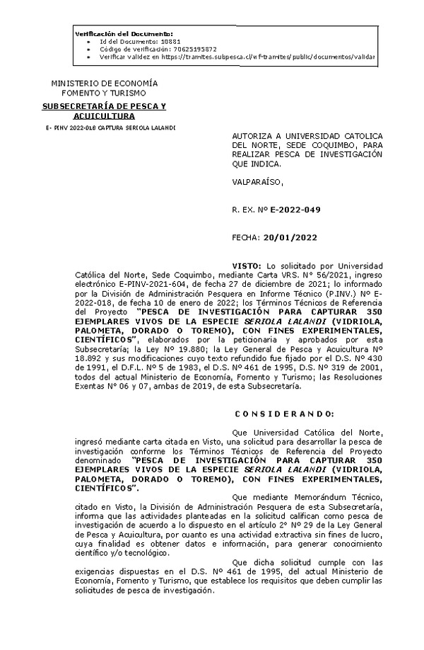 R. EX. Nº E-2022-049 PESCA DE INVESTIGACIÓN PARA CAPTURAR 350 EJEMPLARES VIVOS DE LA ESPECIE SERIOLA LALANDI (VIDRIOLA, PALOMETA, DORADO O TOREMO), CON FINES EXPERIMENTALES, CIENTÍFICOS. (Publicado en Página Web 20-01-2022)