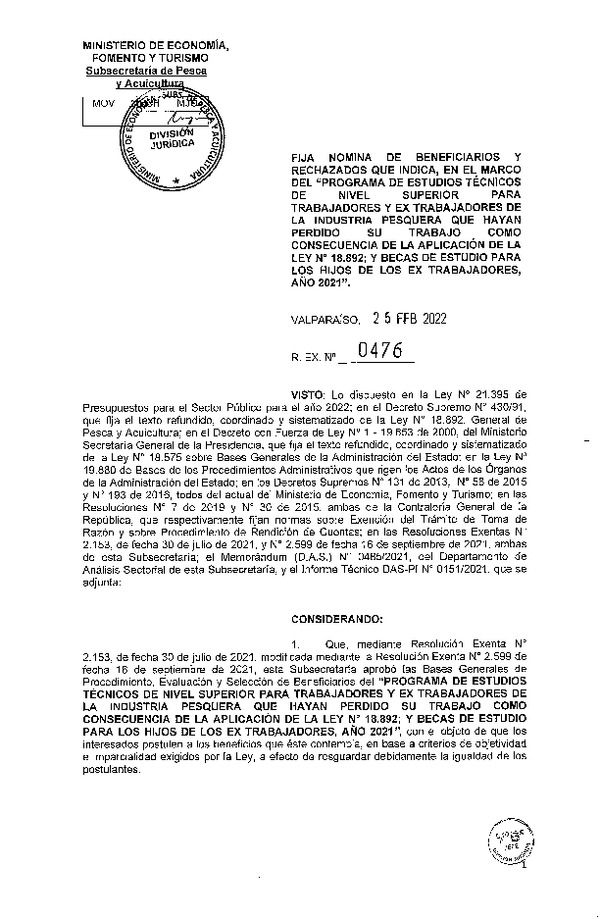 Res. Ex. N° 476-2022, Fija nómina de beneficiarios y rechazados que indica, en el marco del "Programa de Estudios Técnicos de Nivel Superior para trabajadores y ex trabajadores de la industria pesquera que hayan perdido su trabajo como consecuencia de la aplicación de la Ley N°18.892; y becas de estudio para los hijos de los ex trabajadores, año 2021". (Publicado en Pagina web 25-02-2022)