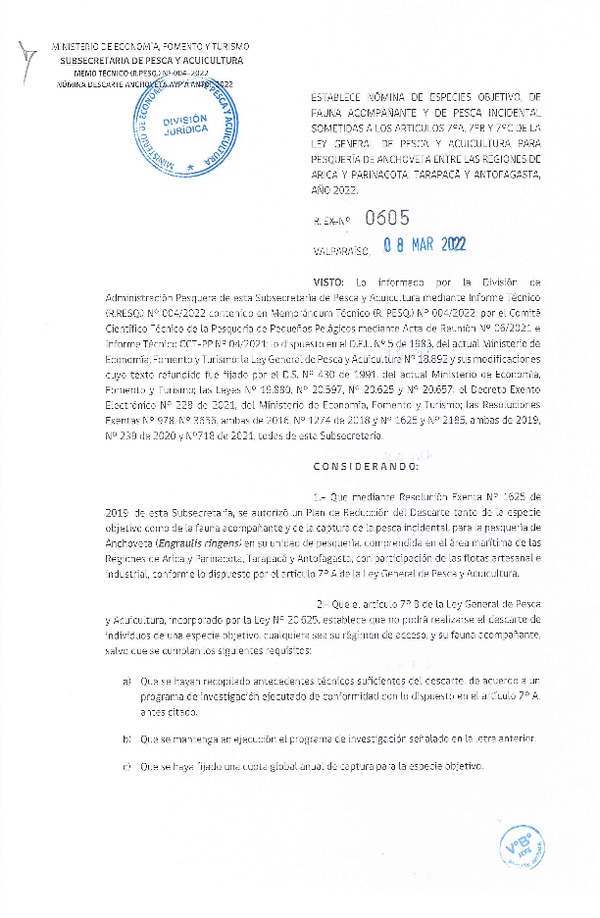 Res. Ex. N° 0605-2022 Establece Nómina de Especies Objetivo y de Fauna Acompañante y de Pesca Incidental Sometidas a los Artículos 7°A , 7°B y 7°C, de la Ley General de Pesca y Acuicultura para la Pesquería de Anchoveta entre las Regiones de Arica y Parinacota, Tarapacá y Antofagasta, Año 202. (Publicado en Página Web 09-03-2022)