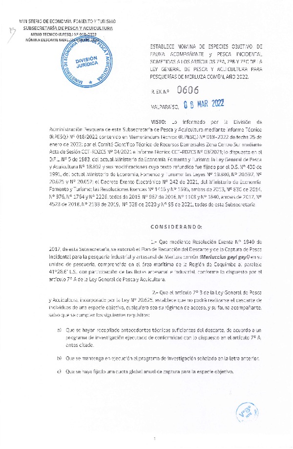 Res. Ex. N° 0606-2022 Establece Nómina de Especies Objetivo y de Fauna Acompañante y de Pesca Incidental Sometidas a los Artículos 7°A , 7°B y 7°C, de la Ley General de Pesca y Acuicultura para Pesquerías de Merluza Común, Año 2022. (Publicado en Página Web 09-03-2022)