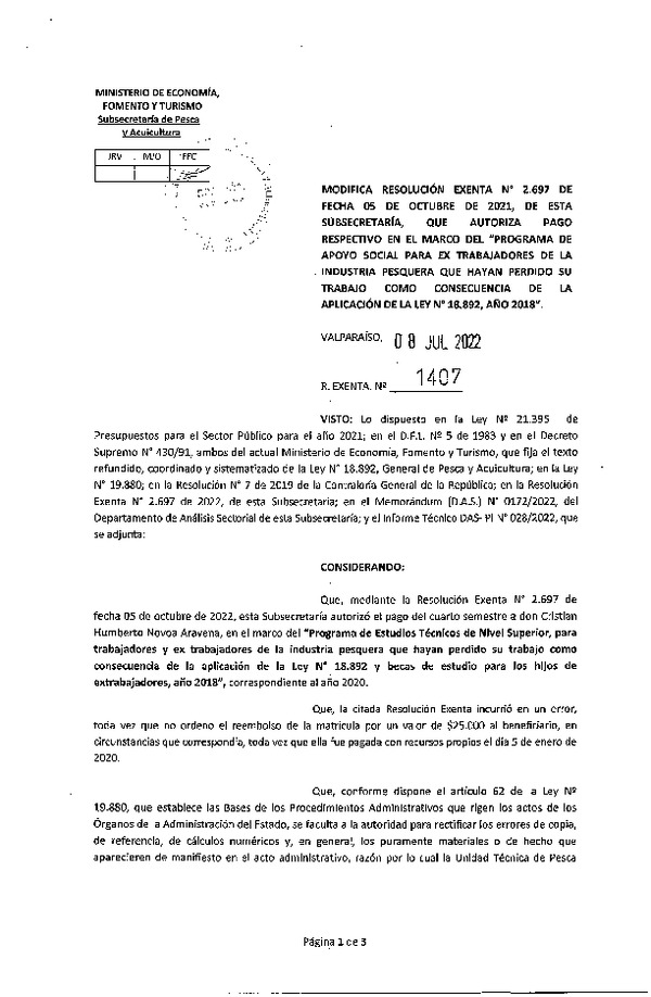 Res. Ex. N° 1407-2022 Modifica Res. Ex. N° 2697-2021, de esta Subsecretaría, que autoriza pago respectivo en el marco "Programa de apoyo social para ex trabajadores de la industria pesquera que hayan perdido su trabajo como consecuencia de la aplicación de la Ley N° 18.892, año 2018". (Publicado en Página Web 14-07-2022)