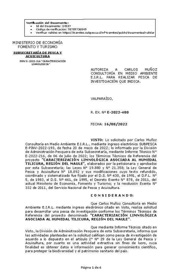 R. EX. Nº E-2022-480 AUTORIZA A CARLOS MUÑOZ CONSULTORÍA EN MEDIO AMBIENTE E.I.R.L. PARA REALIZAR PESCA DE INVESTIGACIÓN QUE INDICA. (Publicado en Página Web 17-08-2022)