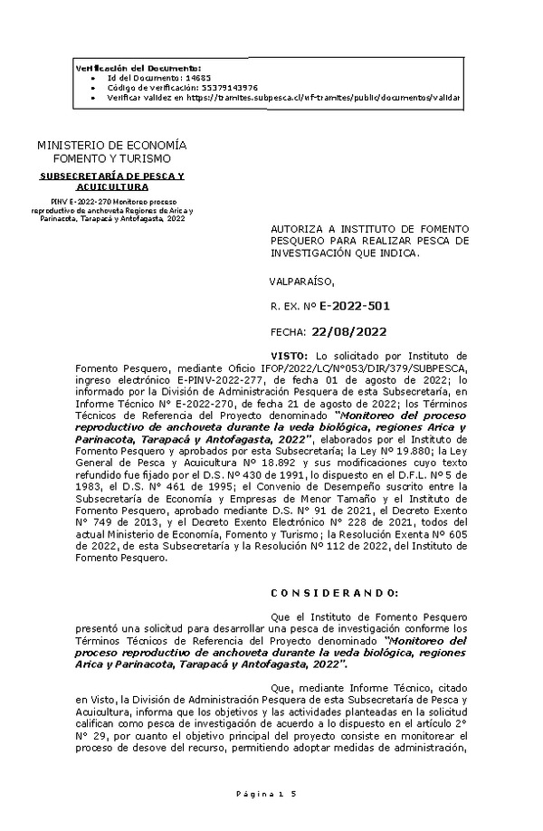 R. EX. Nº E-2022-501 AUTORIZA A INSTITUTO DE FOMENTO PESQUERO PARA REALIZAR PESCA DE INVESTIGACIÓN QUE INDICA. (Publicado en Página Web 24-08-2022)