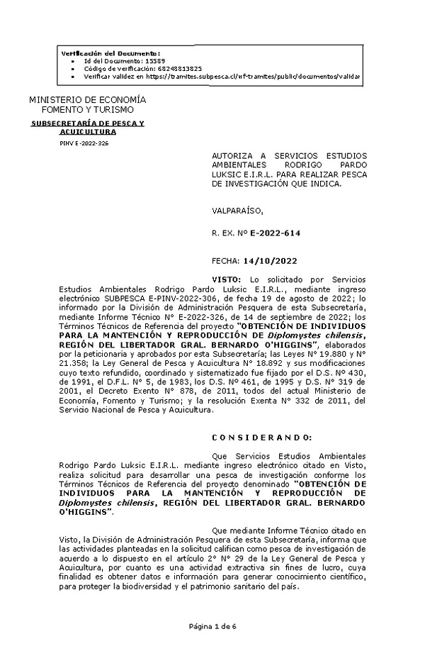 R. EX. Nº E-2022-614 AUTORIZA A SERVICIOS ESTUDIOS AMBIENTALES RODRIGO PARDO LUKSIC E.I.R.L. PARA REALIZAR PESCA DE INVESTIGACIÓN QUE INDICA. (Publicado en Página Web 17-10-2022)